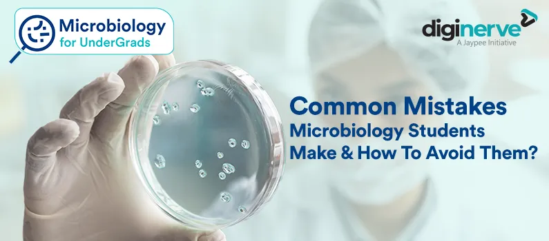 Common Mistakes Microbiology Students Make _ How To Avoid Them