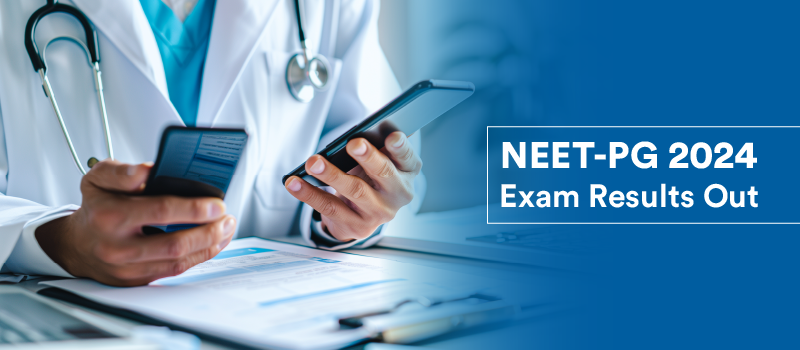 NEET PG 2024 Exam Results Out